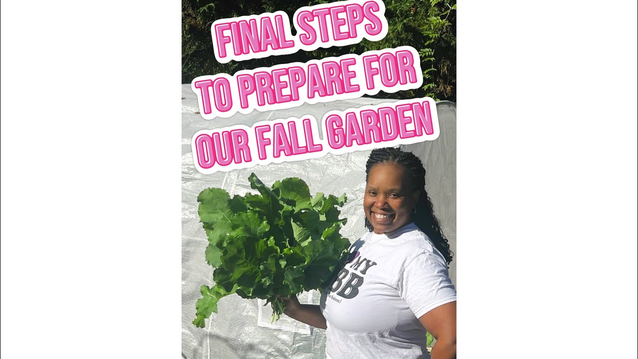 Out with the Spring/Summer Crops and in with the Fall Crops (Part 3)