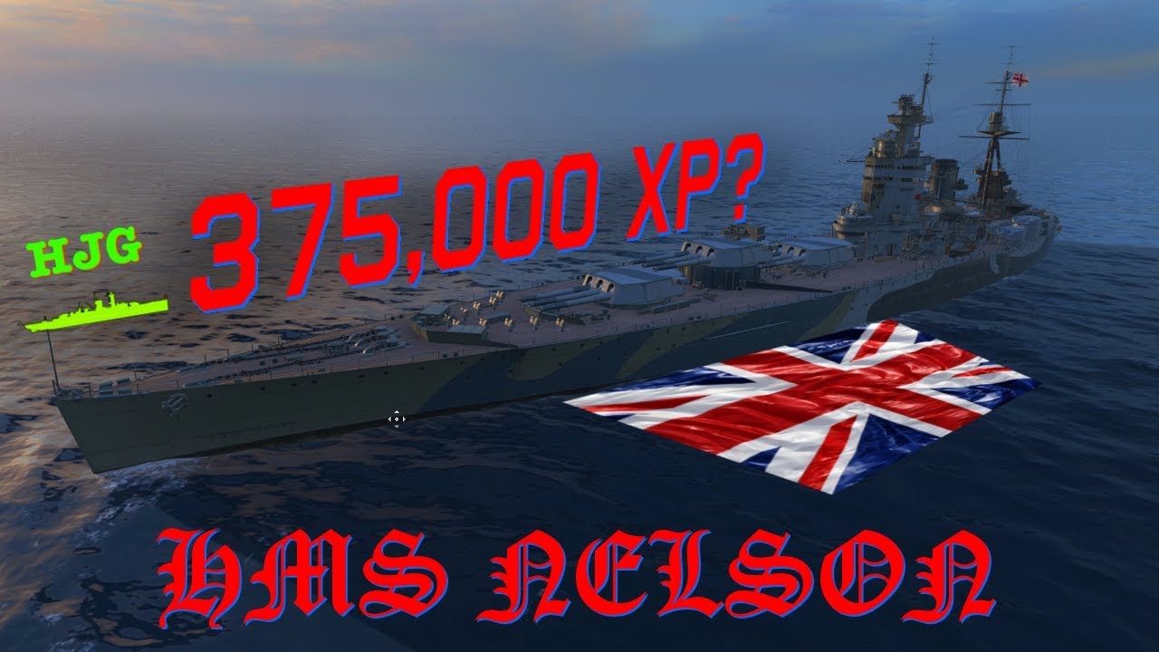 World of Warships - HMS NELSON - 375,000 XP???