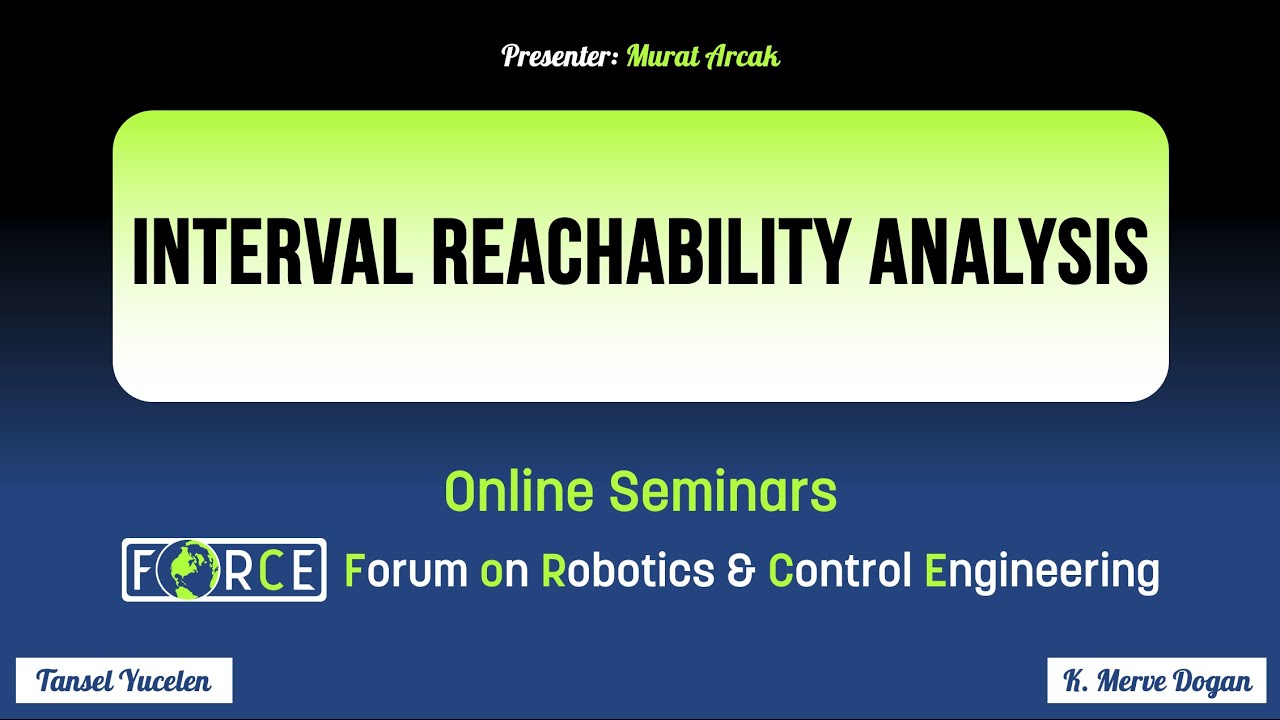 Interval Reachability Analysis - Murat Arcak, UCBerkeley (FoRCE Seminars)