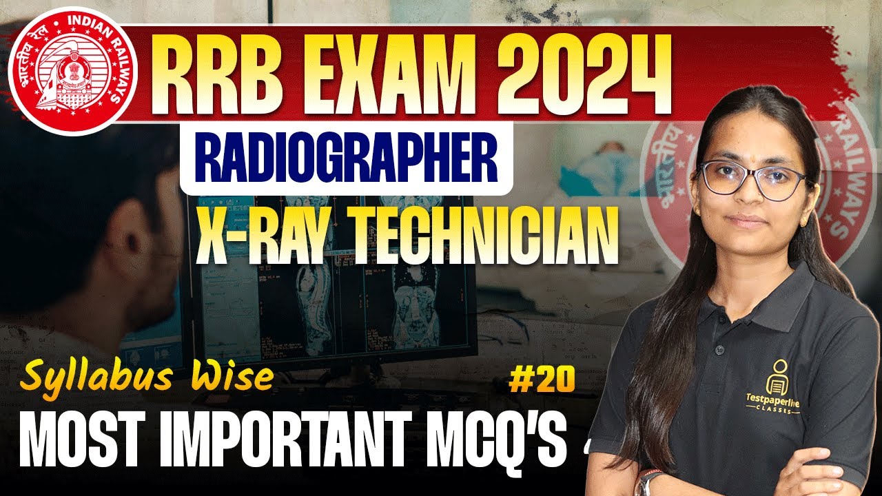RRB Radiographer X-Ray Technician Exam Classes #20 | RRB Radiographer most important MCQ’s Class