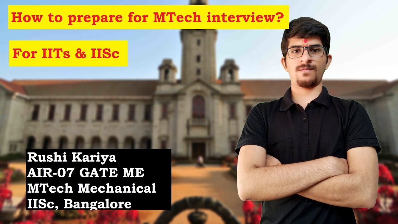 Как подготовиться к собеседованию в IISc и IIT MTech || IISc Бангалор || MTech Mechanical