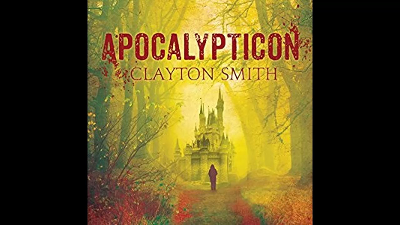 Apocalypticon,  Clayton Smith - Part 1