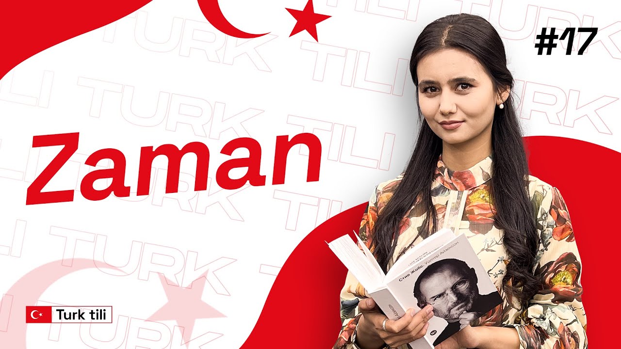 Zaman | 17-dars | Turk tilidan so'zlashuv darslari