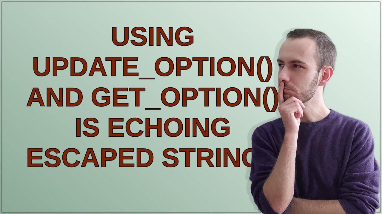 Wordpress: Using update_option() and get_option() is echoing escaped strings