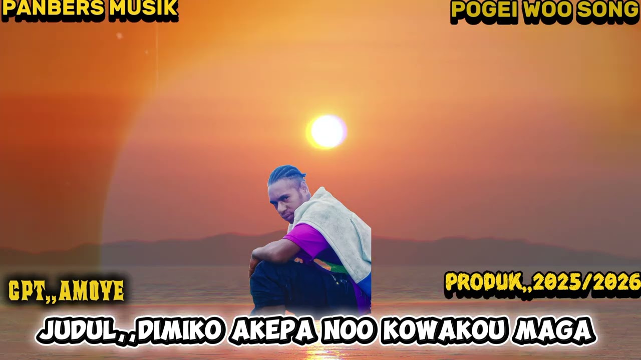 Lagu baru official video music Pogei woo _dimiko akepa noo koakau maga🌴2026🌴