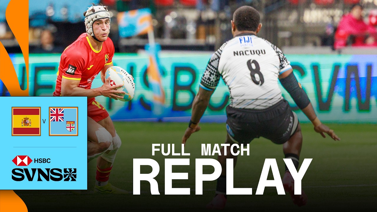 Los Leones REACH for bronze🥉 | Spain v Fiji | HSBC SVNS Vancouver 2025 | Full Match Replay