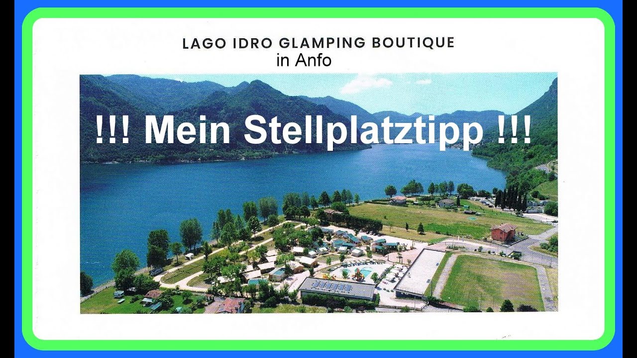 Mein Stellplatztipp : Glamping Lago Idro in Anfo am Idrosee