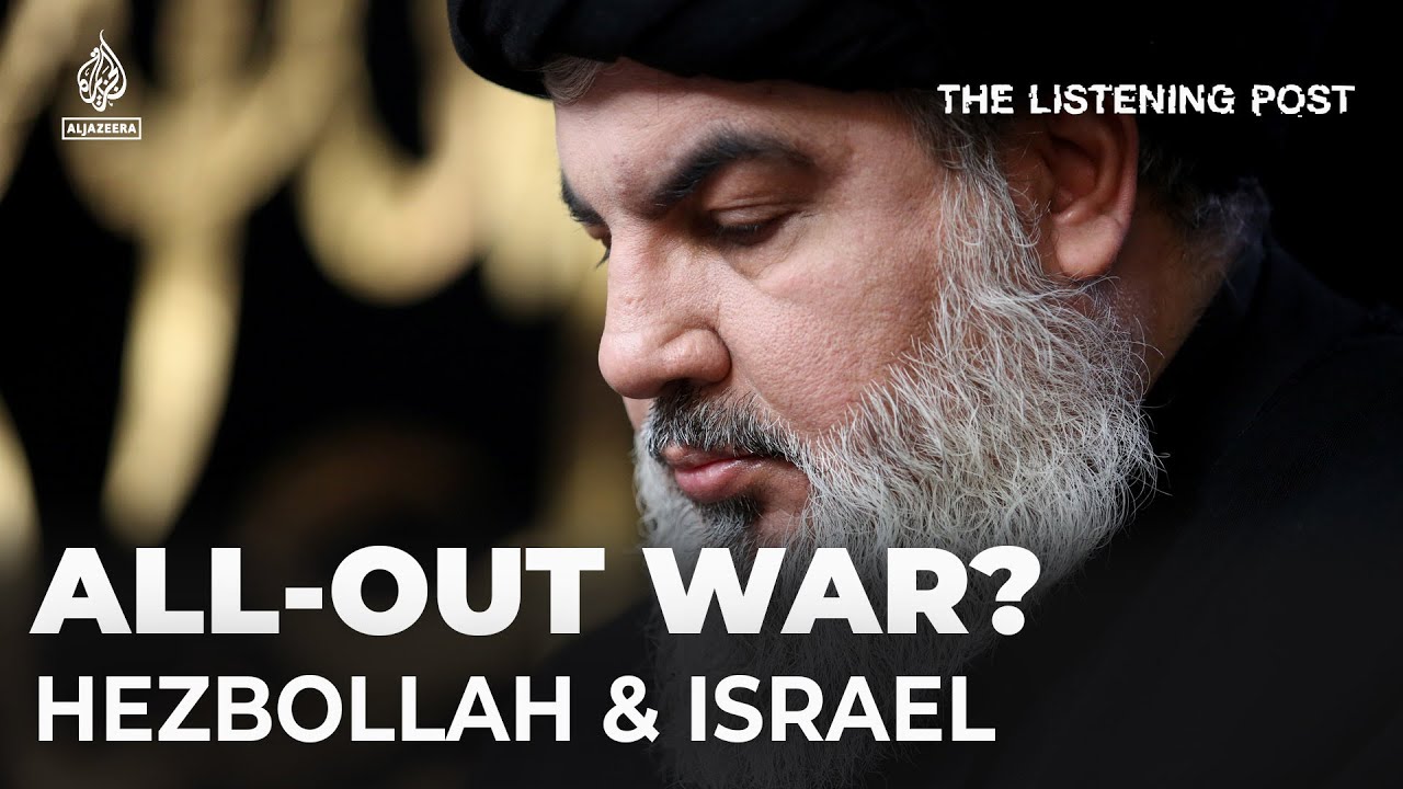 Are Israel and Hezbollah edging closer to all-out war? | The Listening Post