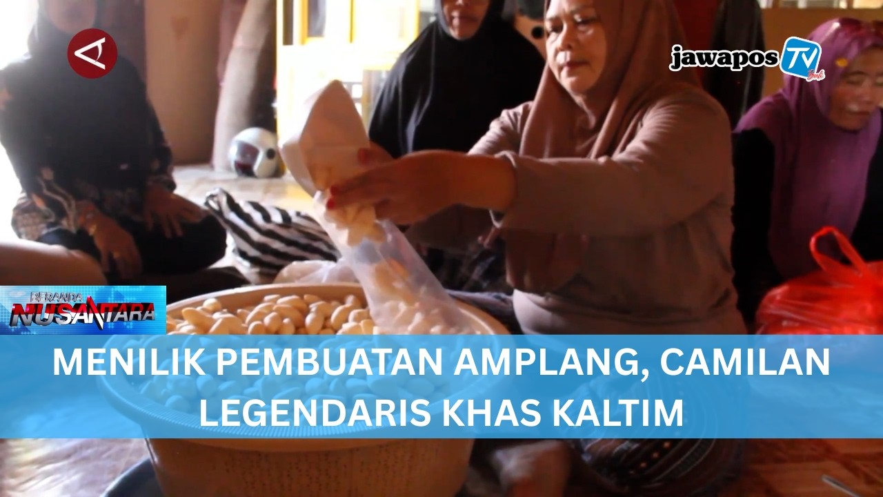 MENILIK PEMBUATAN AMPLANG, CAMILAN LEGENDARIS KHAS KALTIM || BERANDA NUSANTARA