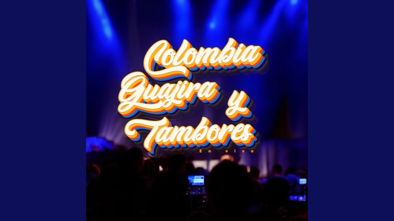 Colombia Guajira y tambores (En Vivo)