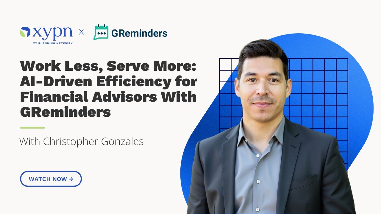 Work Less, Serve More: AI-Driven Efficiency for Financial Advisors With GReminders