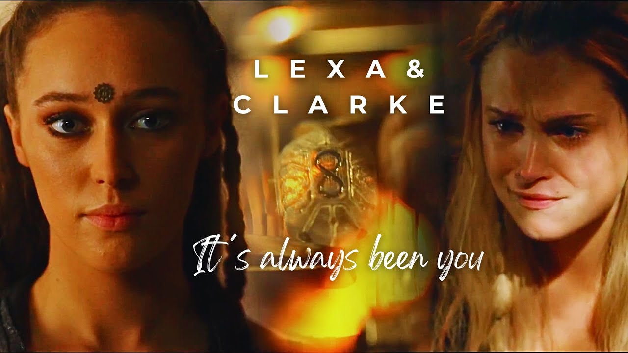 Lexa & Clarke • It's always been you (For @lexiblakeedits) #the100