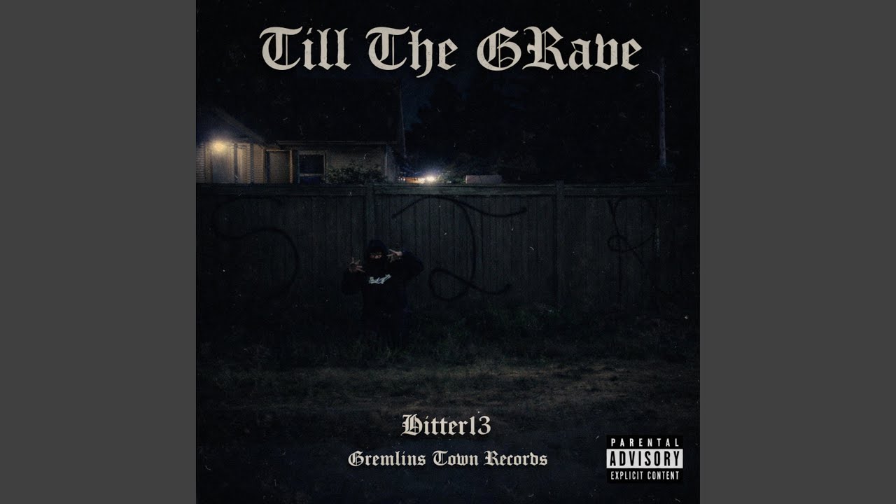 Till The GRave (feat. Hitter13)