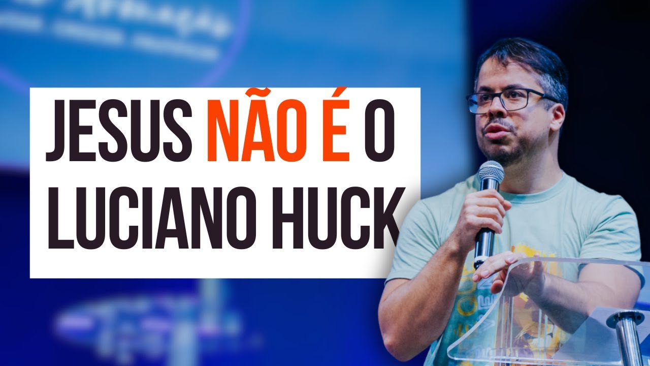 JESUS NÃO É O LUCIANO HUCK // SAULO DANIEL