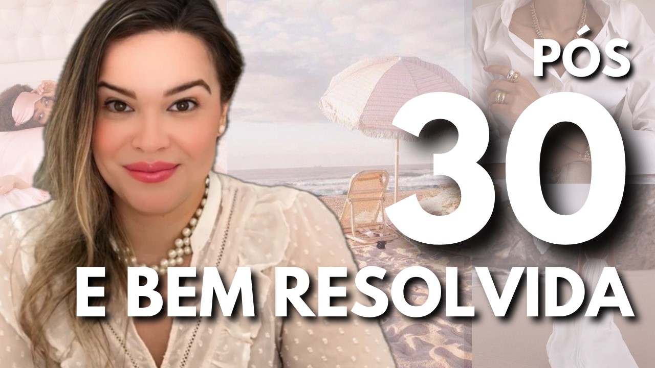 Transforme Sua Autoimagem: O Guia Definitivo para se Sentir Incrível aos 30 e Além!