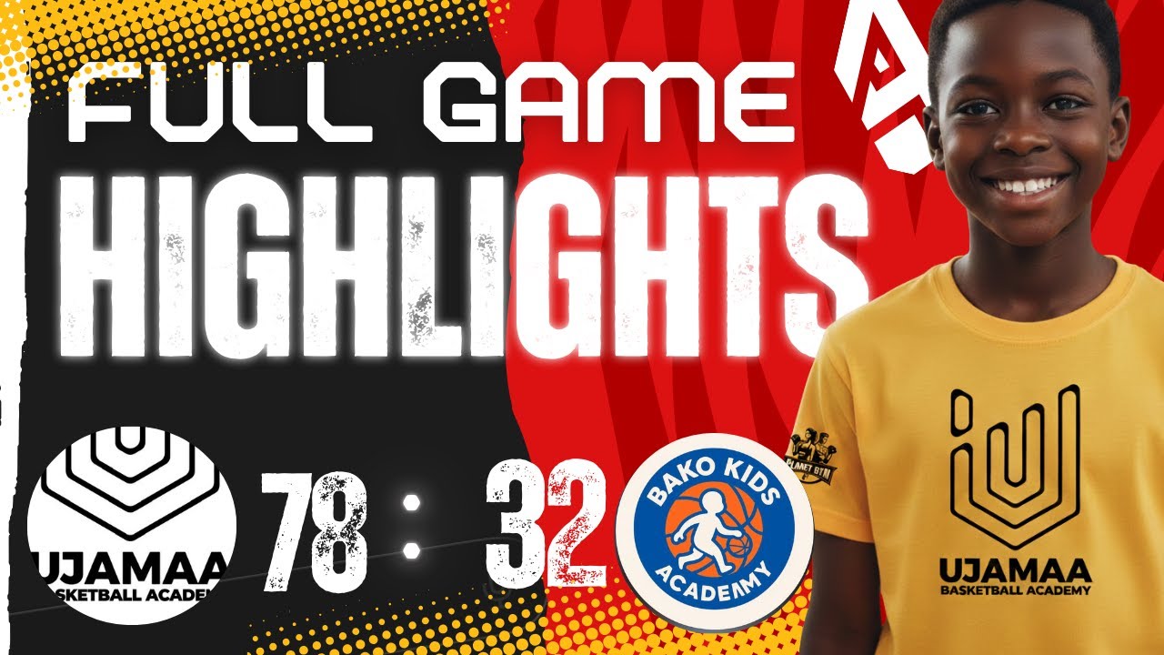 UJAMAA 78: 32 BAKO KIDS ACADEMY ( U18 boys) full game