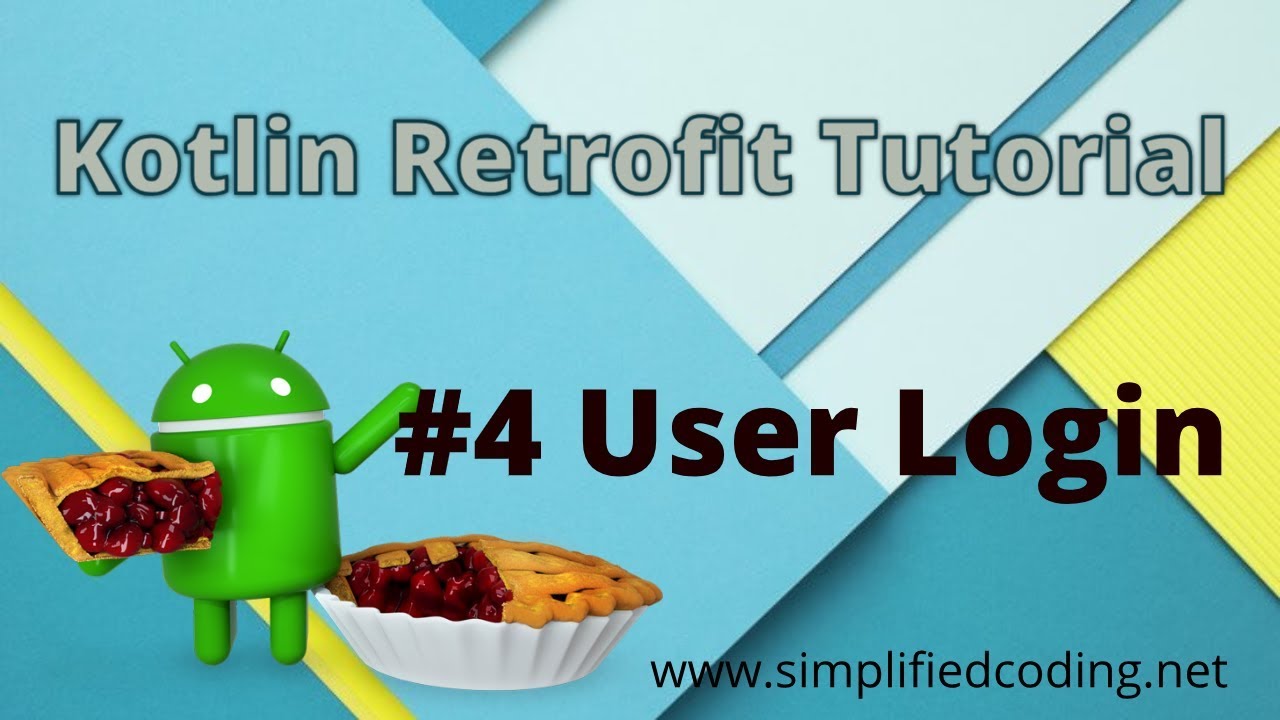 #4 Kotlin Retrofit Tutorial - User Login