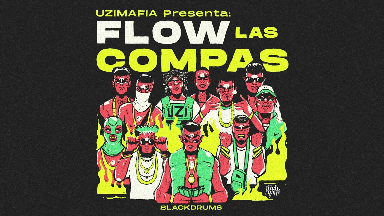 UZI MAFIA PRESENTA : FLOW LAS COMPAS