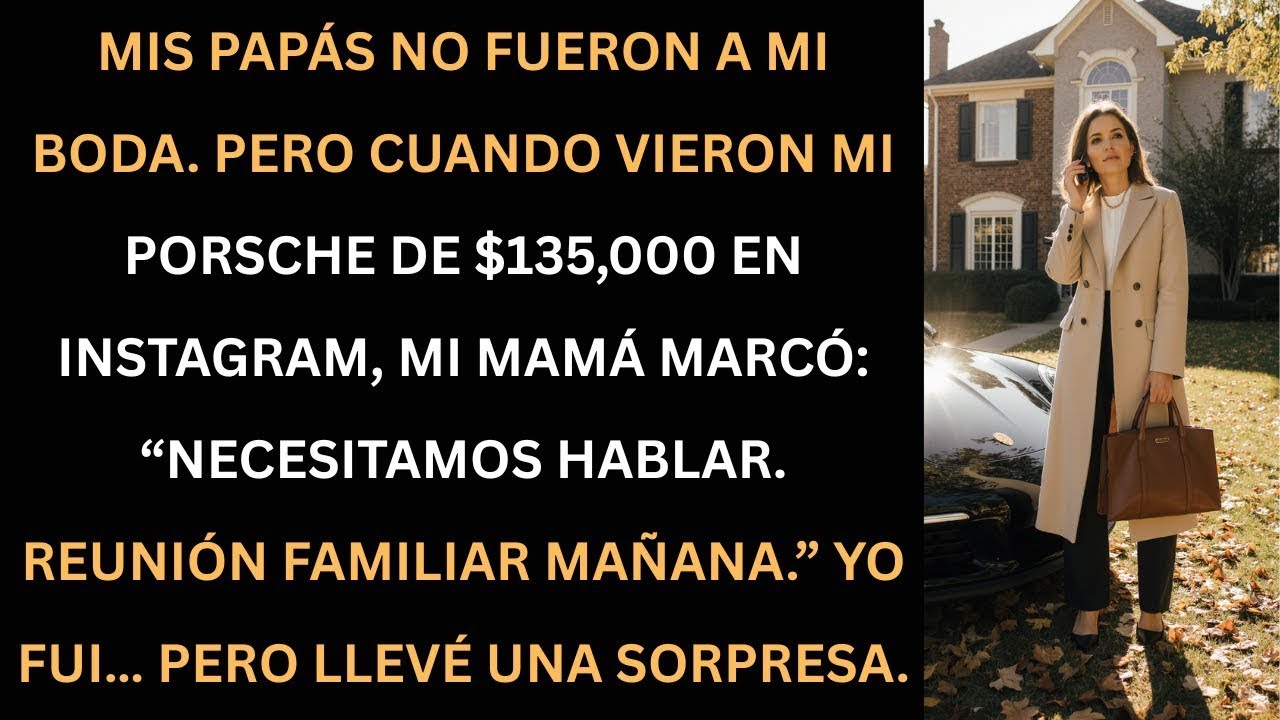 Mis papás ignoraron mi boda… pero me buscaron cuando vieron mi Porsche
