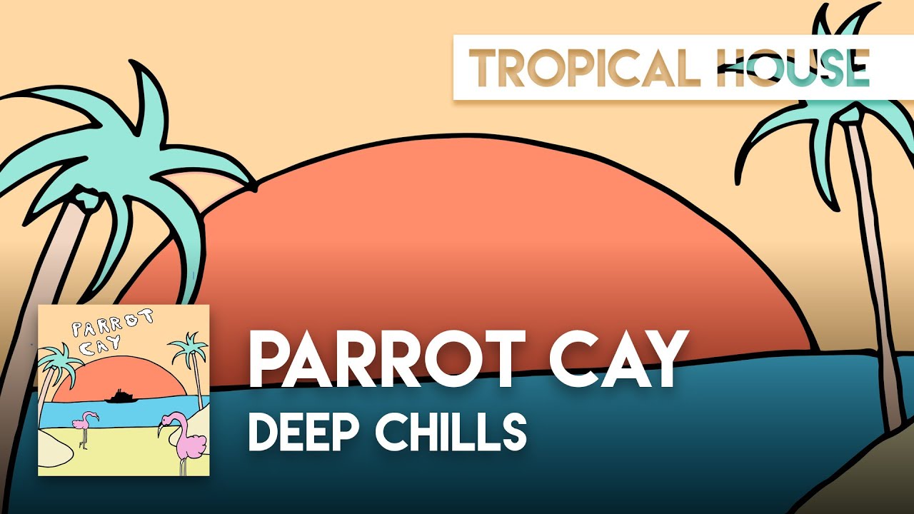 Deep Chills - Parrot Cay [Sax House]
