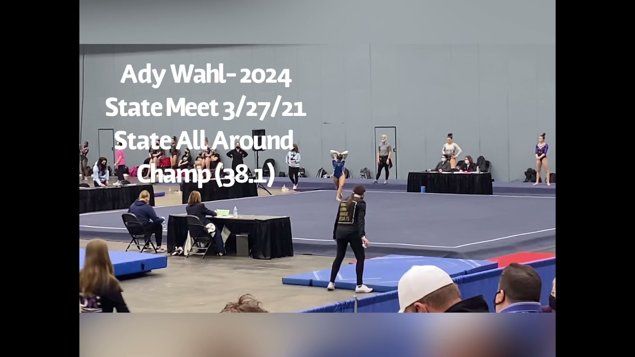 Ady Wahl (2024) LV 10 2021 State All Around Champ 38.1