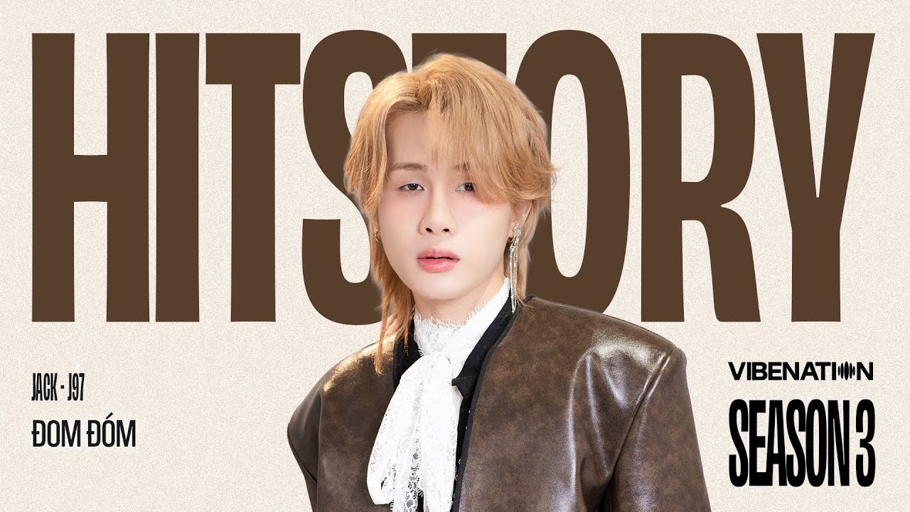 ĐOM ĐÓM – JACK - J97 | HITSTORY - Chuyện Nhạc