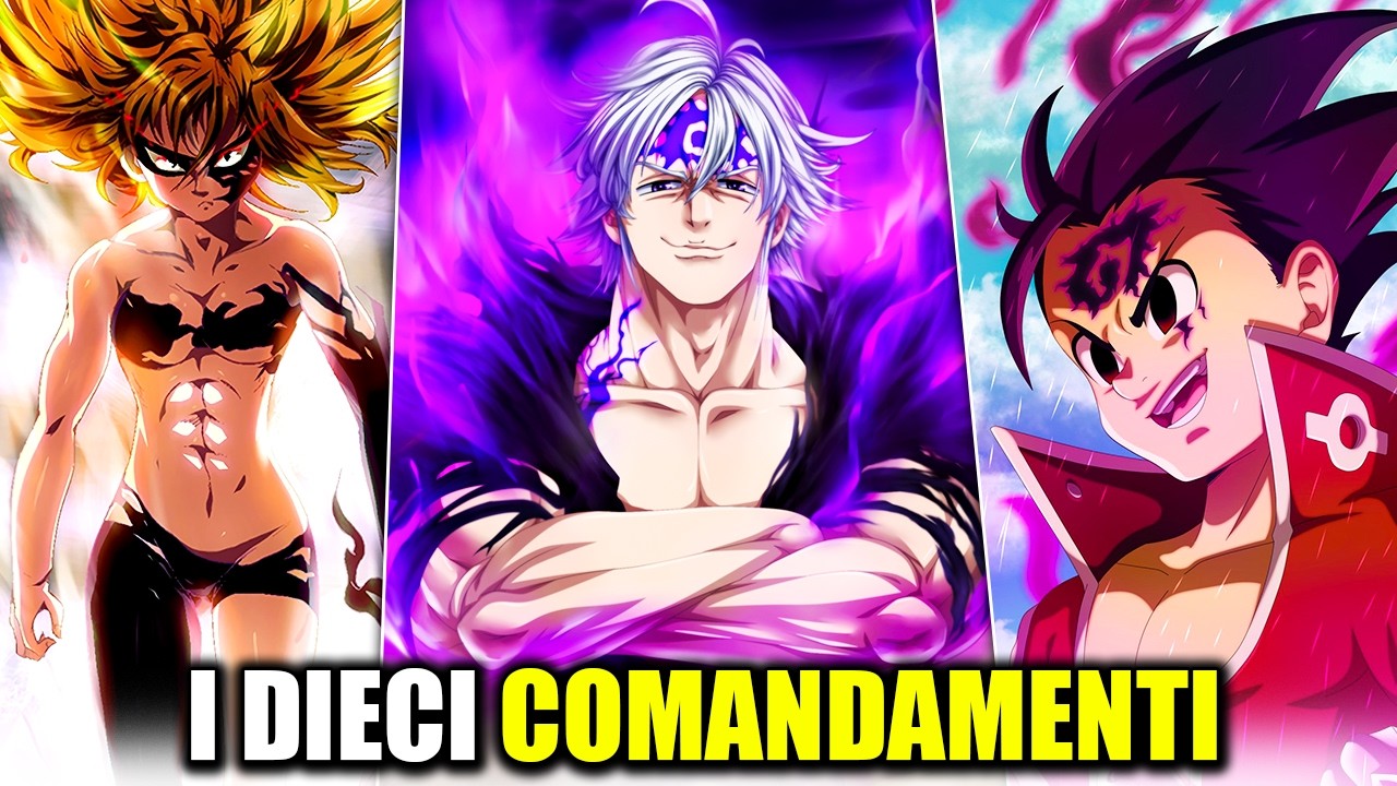 I 10 COMANDAMENTI IN ORDINE DI POTENZA DI SEVEN DEADLY SINS