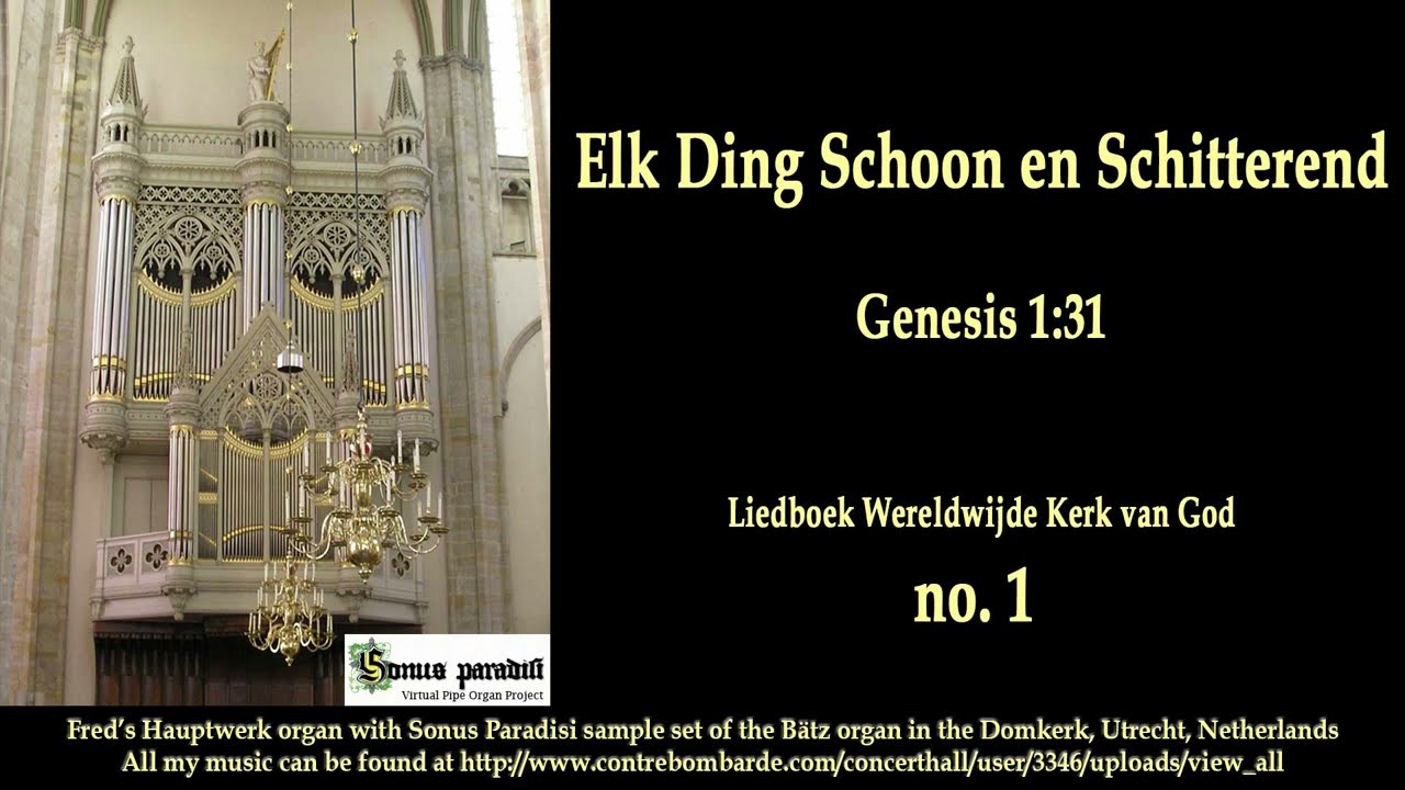 1. Elk Ding Schoon en Schitterend (Liedboek van de Wereldwijde Kerk van God)