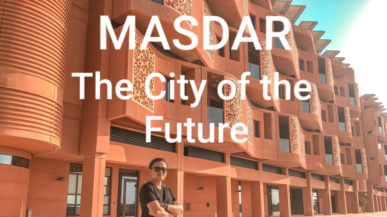 The City of the Future | Masdar City