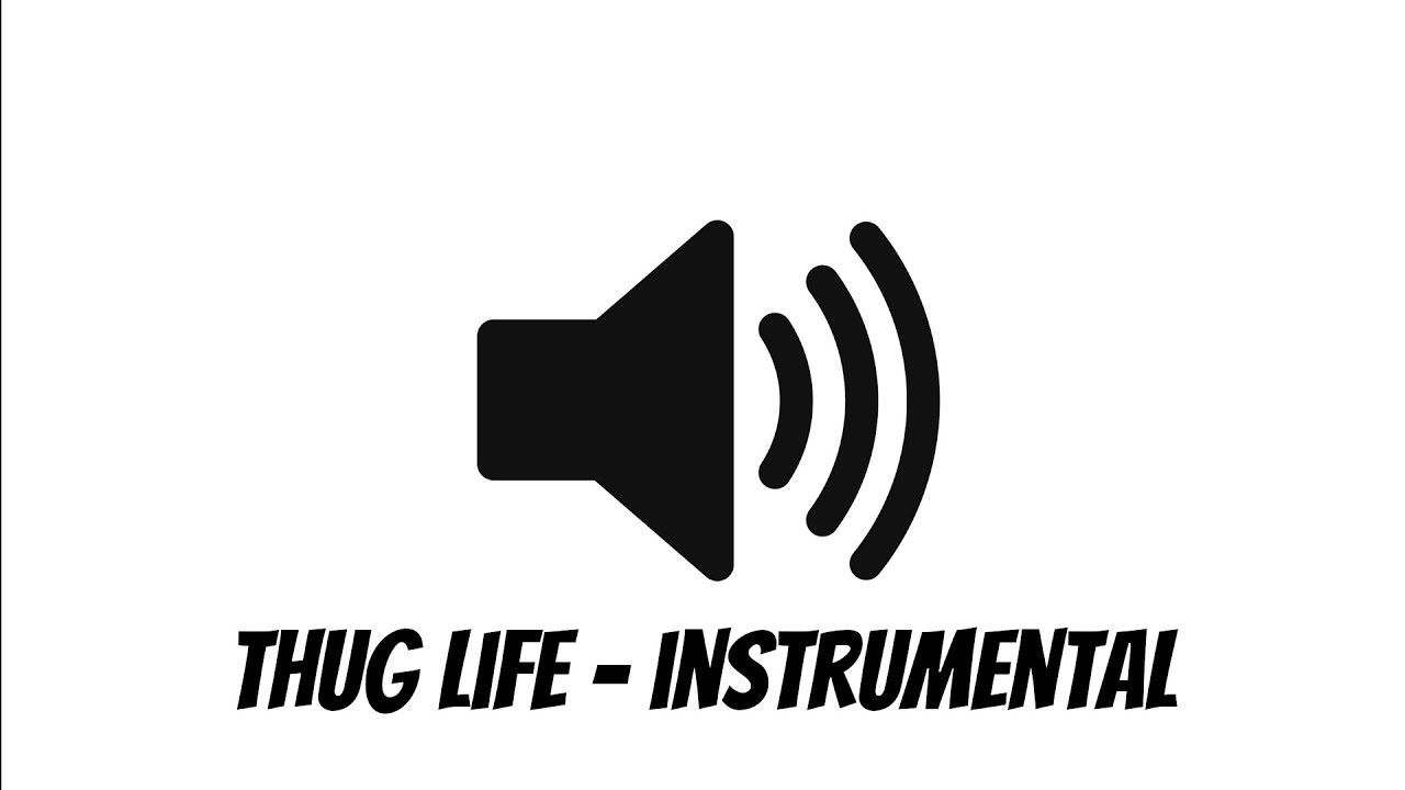 Thug Life Instrumental Sound Effect