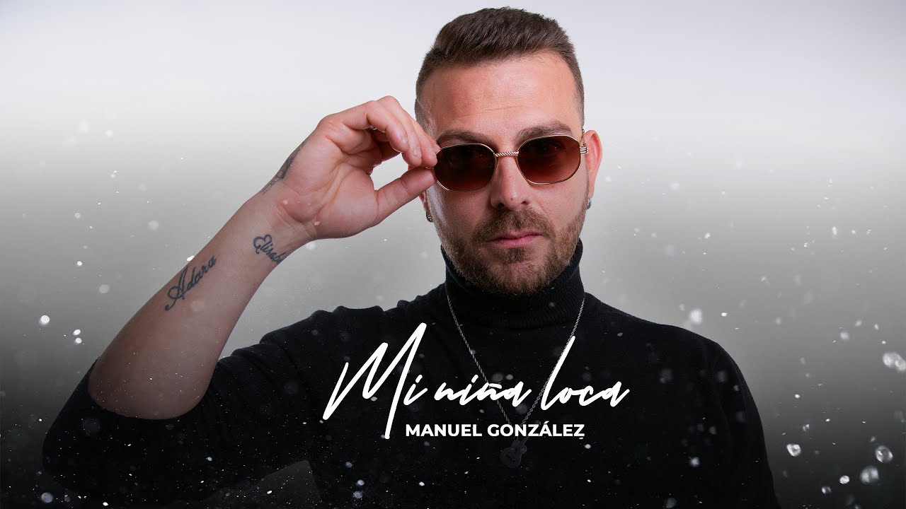 MI NIÑA LOCA - Manuel González (Audio oficial)