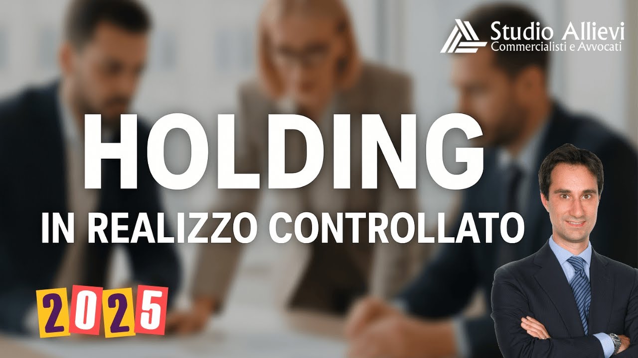 Come creare una Holding a realizzo controllato: vantaggi fiscali e Pianificazione Strategica