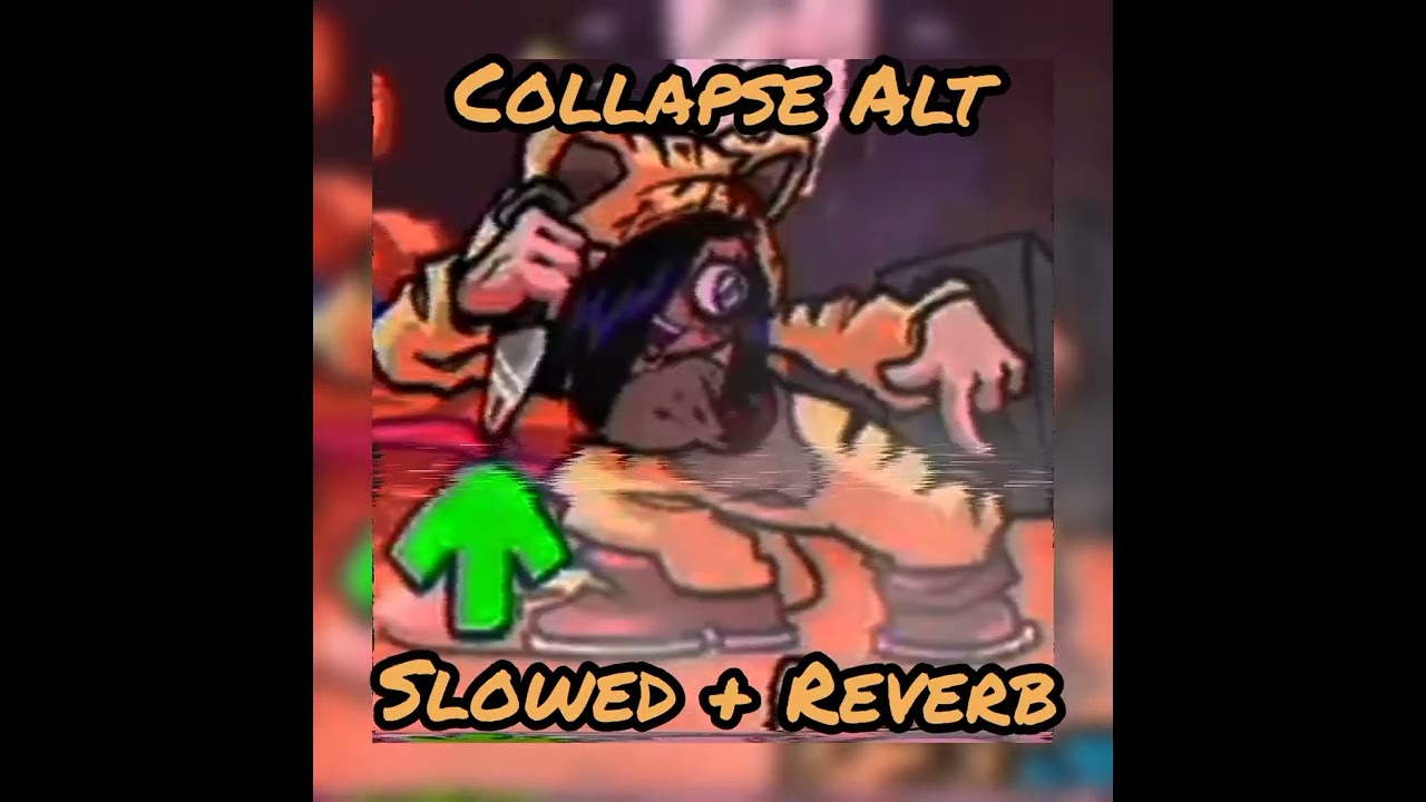 ☆ COLLAPSE ALT (Slowed) ☆//Vs Baddies