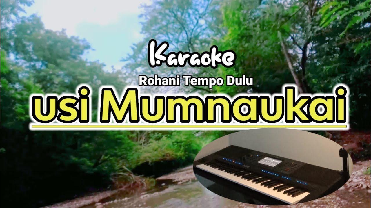 KARAOKE🎤 _USI MUMNAUKAI_ ROHANI TEMPO DULU (Fendi Tahun ) 🎹