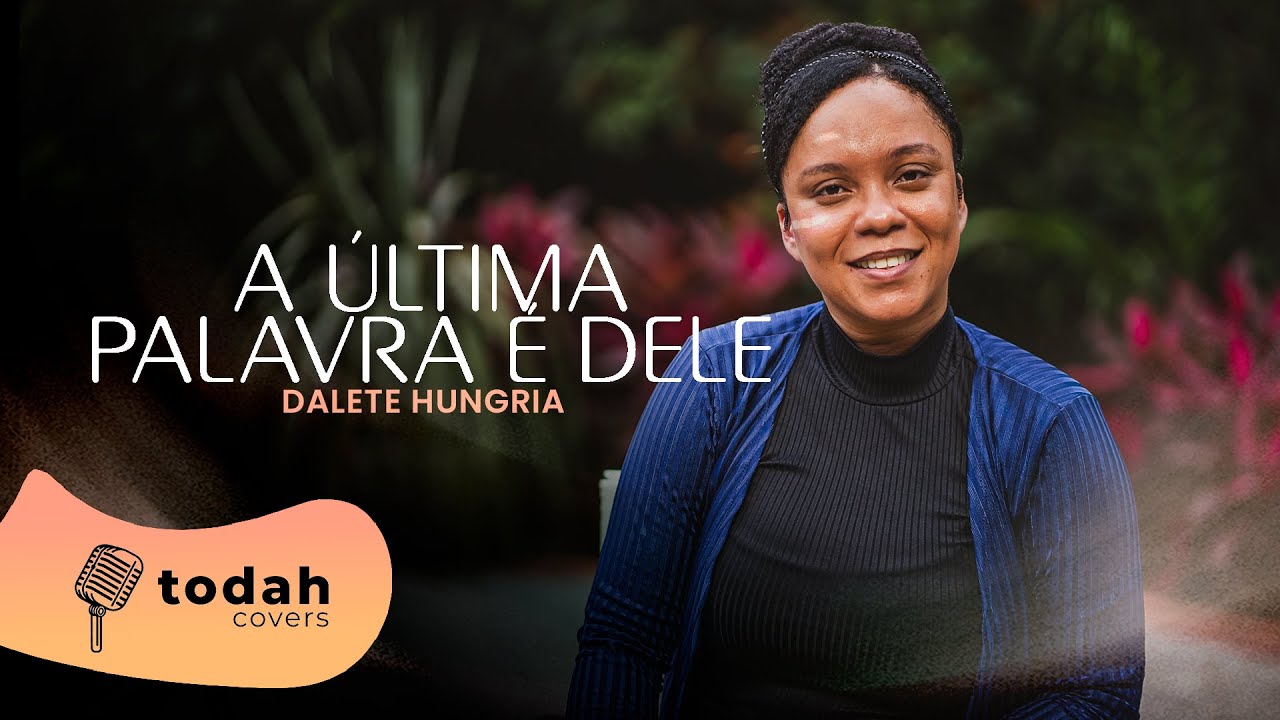 Dalete Hungria | A Última Palavra é Dele [Cover Jéssica Augusto]