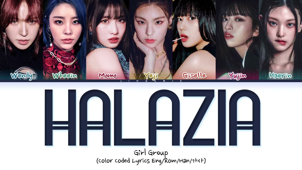 [Requested] How Would Girl Group Sing - 'HALAZIA' (Color Coded Eng/Rom/Han/가사)