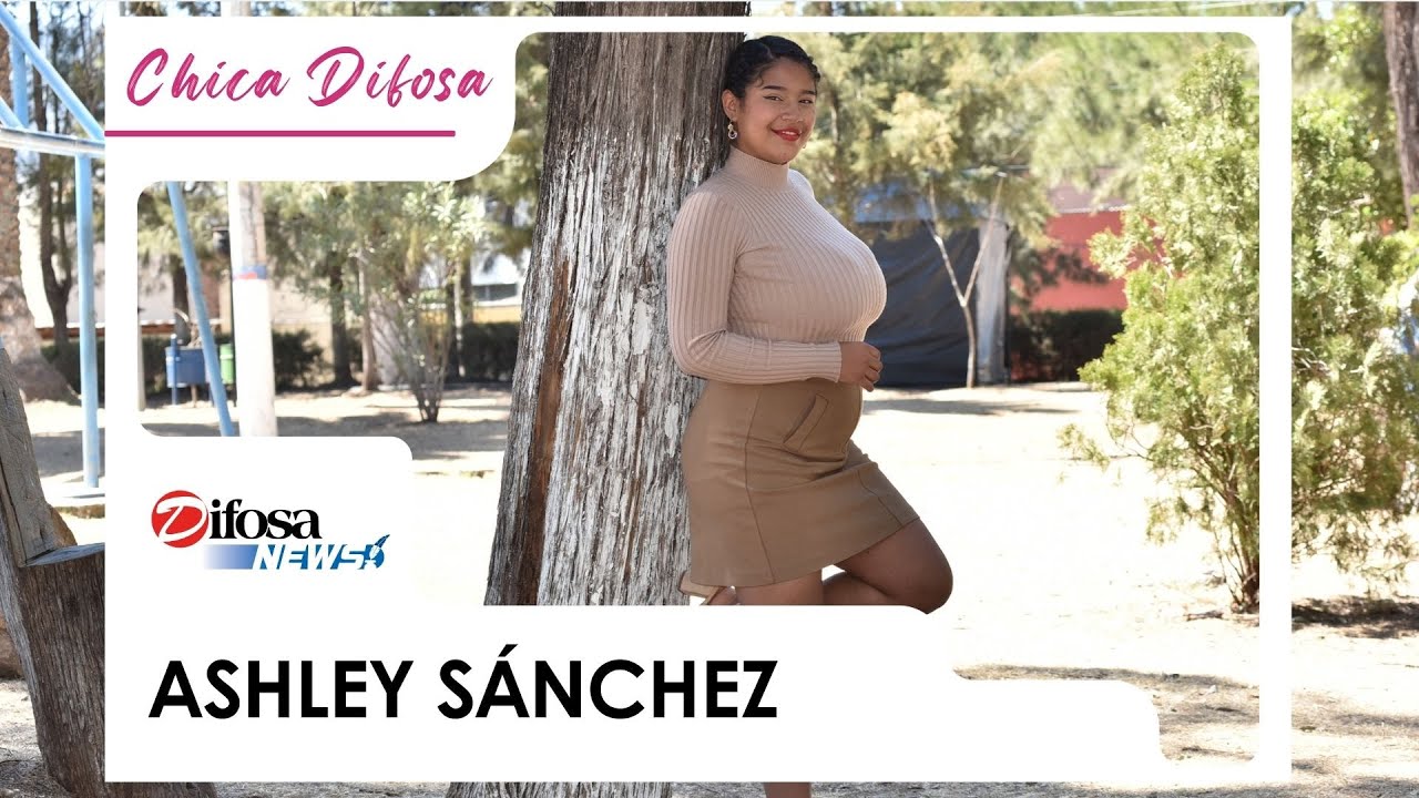Chica Difosa Ashley S&aacute;nchez