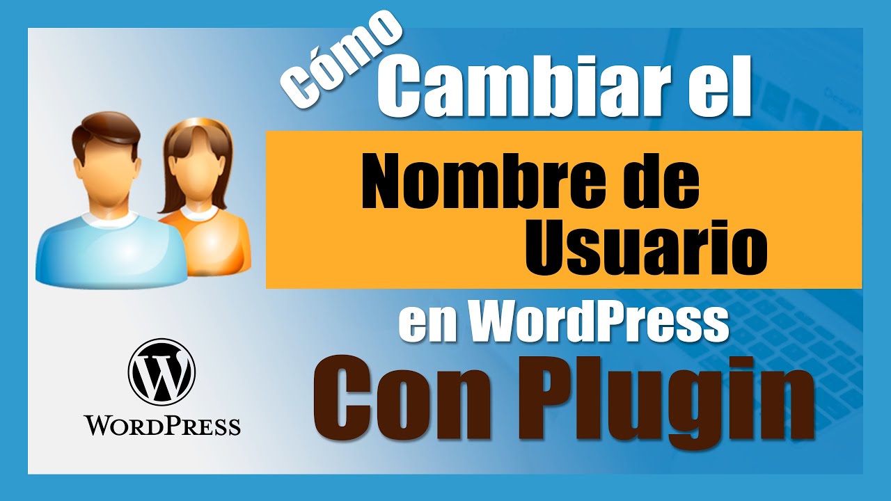 Cómo Cambiar el Nombre de Usuario en WordPress con Plugin PASO A PASO 👉 2/3