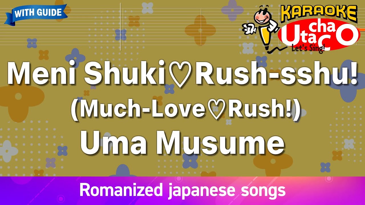 Meni Shuki♡Rush-sshu! (Much-Love♡Rush!) – Uma Musume (Romaji Karaoke with guide)