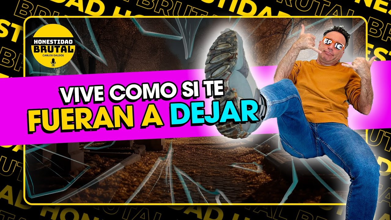 VIVE COMO SI TE FUERAN A DEJAR CON CARLOS GALDÓS EN 