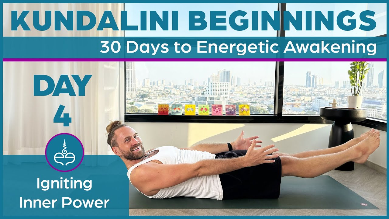Day 4: Igniting Inner Power | Kundalini Beginnings