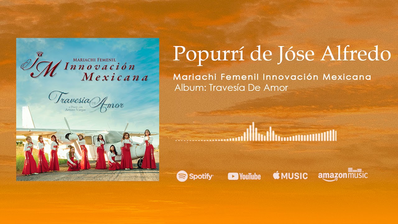 Popurrí De Jóse Alfredo - Mariachi Femenil Innovación Mexicana