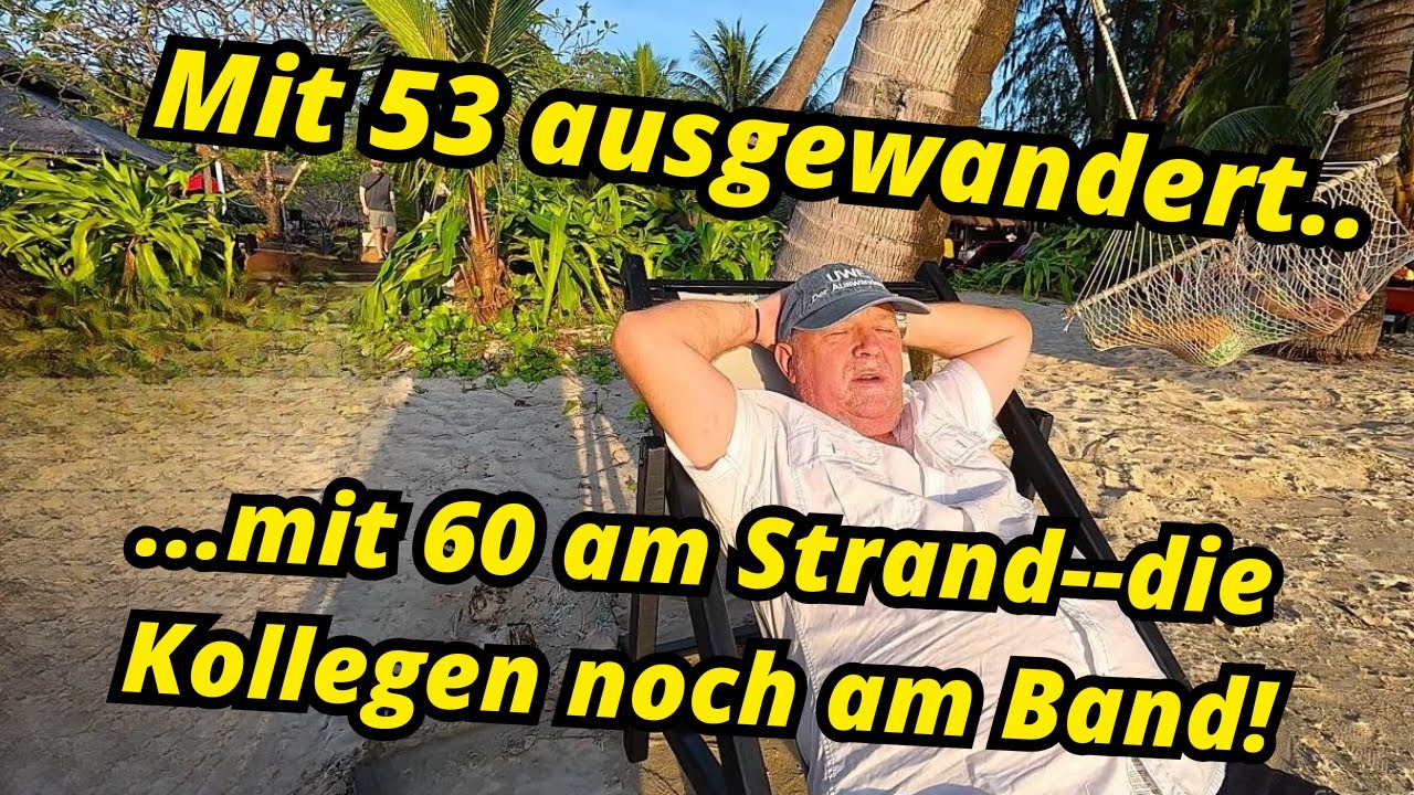 Ausgewandert statt durchgearbeitet,meine Gedanken am Strand mit 60. Was viele bis 67 nicht verstehen