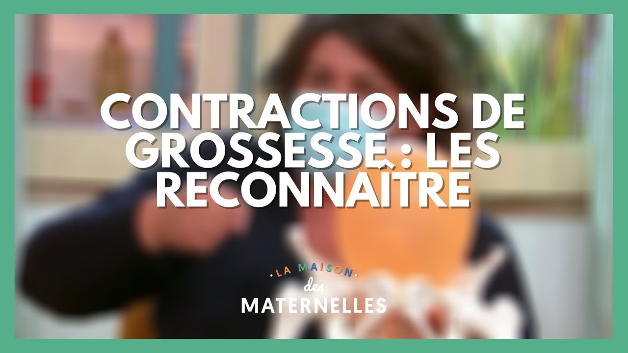 Les contractions pendant la grossesse - La Maison des maternelles #LMDM