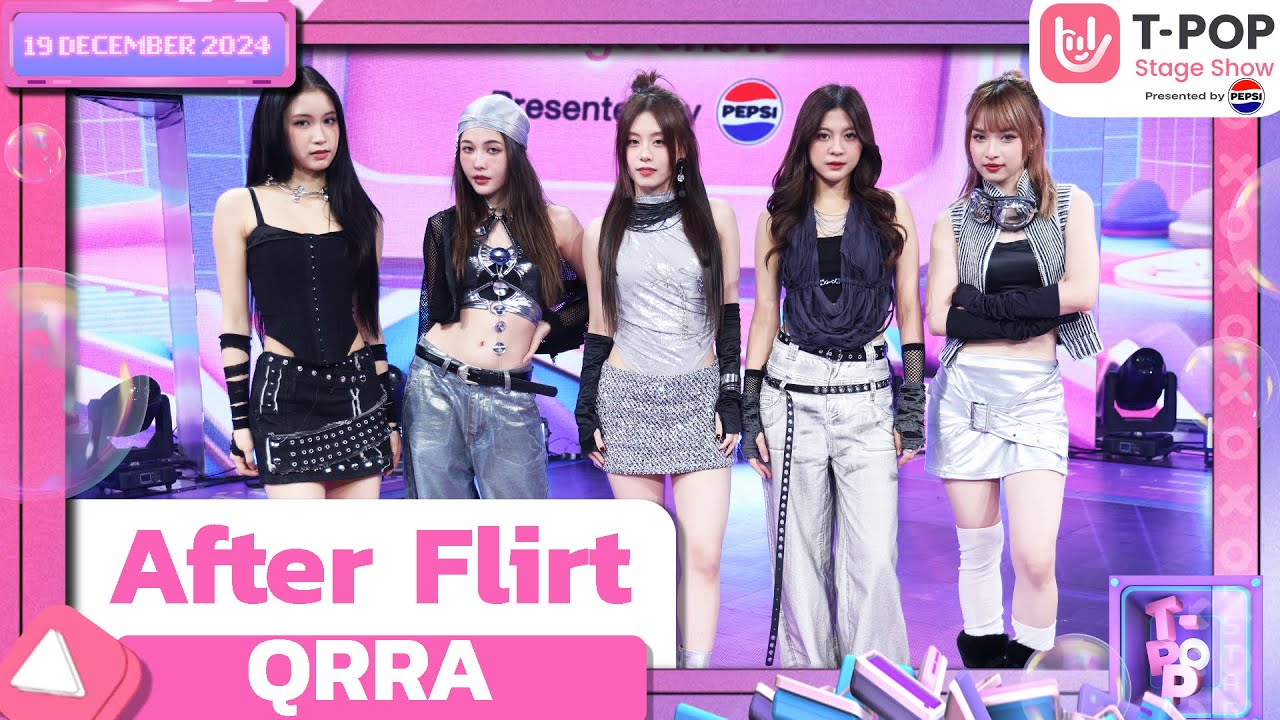 After Flirt - QRRA | 19 ธ.ค.67 | T-POP STAGE SHOW  Presented by PEPSI