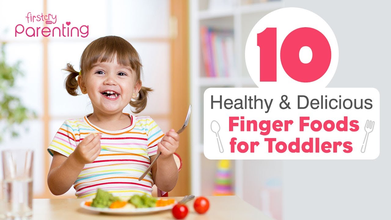 10 Simple and Healthy Finger Food Ideas for Toddlers
