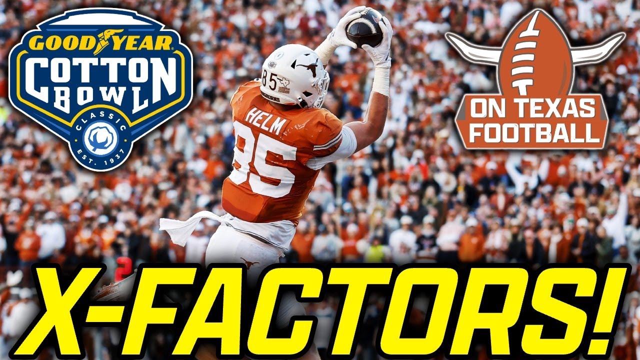 Cotton Bowl X-Factors | What MUST Happen for Texas to Win | Longhorns Football | Ohio State Buckeyes