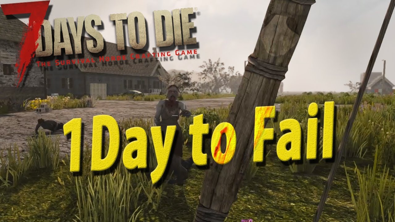 ►One Day To Fail, Mission Accomplished? Episode 1~  | 7 Days To Die