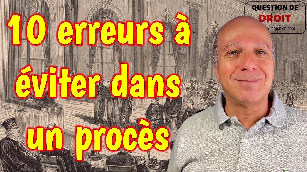 10 erreurs à éviter dans un procès !