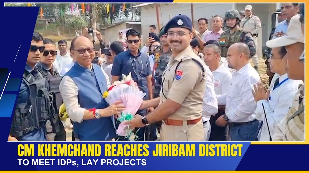 CM KHEMCHAND REACHES JIRIBAM DISTRICT TO MEET IDPs, LAY PROJECTS | 04 APR 2026